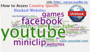 How to Access Country Specific Blocked Websites? | eInfoDesk